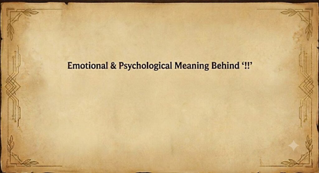 Emotional & Psychological Meaning Behind "!!"