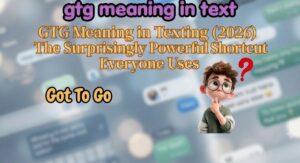 GTG Meaning in Texting
