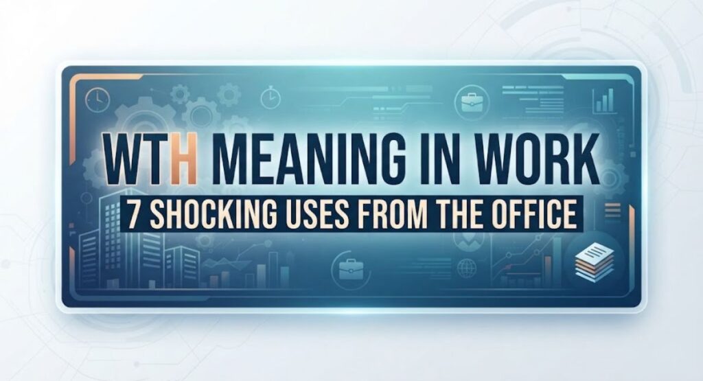 WTH Meaning in Work